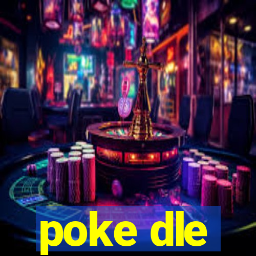 poke dle